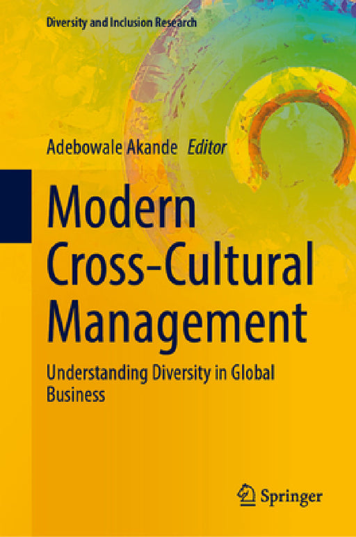 Modern Cross-Cultural Management: Understanding Diversity in Global Business by Adebowale Akande