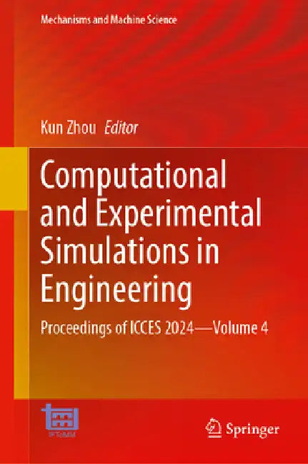 Computational and Experimental Simulations in Engineering: Proceedings of Icces 2024--Volume 4 by Kun Zhou