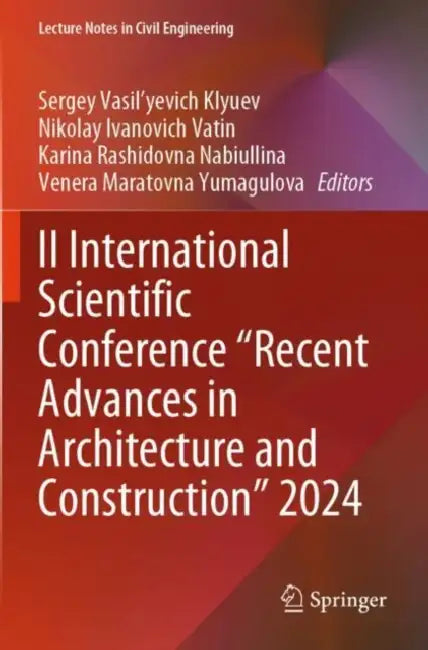 II International Scientific Conference Recent Advances in Architecture and Construction 2024 by Sergey Vasil'yevich Klyuev