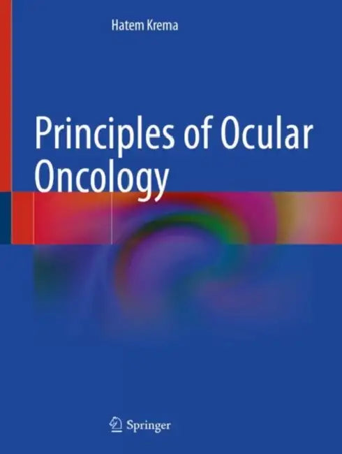Principles of Ocular Oncology by Hatem Krema