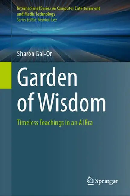 Garden of Wisdom: Timeless Teachings in an AI Era by Sharon Gal-Or
