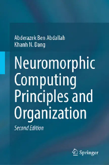 Neuromorphic Computing Principles and Organization by Abderazek Ben Abdallah