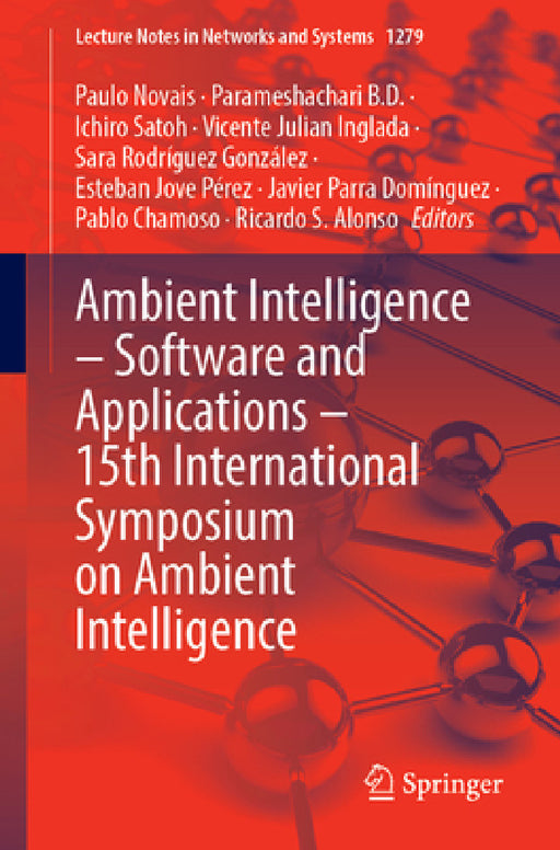 Ambient Intelligence - Software and Applications - 15th International Symposium on Ambient Intelligence by Paulo Novais, Parameshachari B. D., Ichiro Satoh