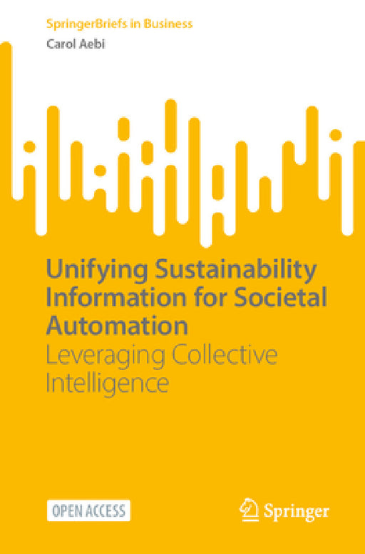 Unifying Sustainability Information for Societal Automation: Leveraging Collective Intelligence by Carol Aebi