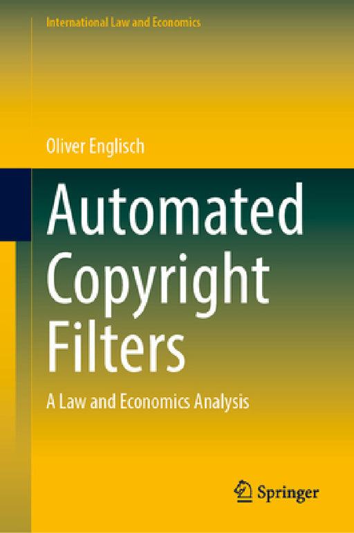 Automated Copyright Filters: A Law and Economics Analysis by Oliver Englisch