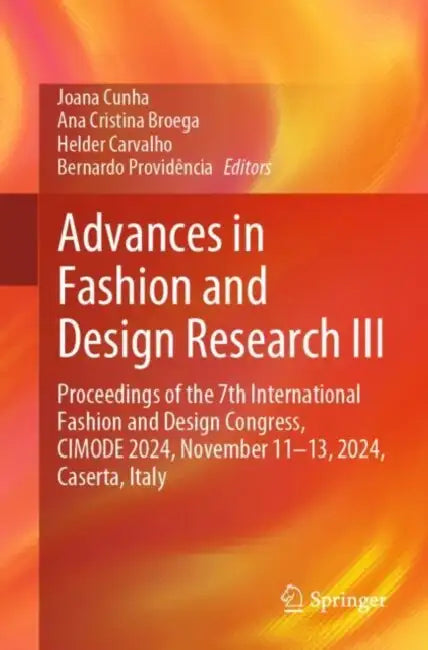 Advances in Fashion and Design Research III: Proceedings of the 7th International Fashion and Design Congress, Cimode 2024, November 11-13, 2024, Case by Joana Cunha