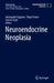 Neuroendocrine Neoplasia by Antongiulio Faggiano