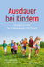 Ausdauer Bei Kindern: Die Sieben Instinkte Für Den Lebenslangen Erfolg Fördern by Goldstein, Sam