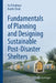 Fundamentals of Planning and Designing Sustainable Post-Disaster Shelters by Avi Friedman