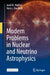 Modern Problems in Nuclear and Neutrino Astrophysics by Arak M. Mathai, Hans J. Haubold