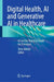 Digital Health, AI and Generative AI in Healthcare: A Concise, Practical Guide for Clinicians by Terry Adirim