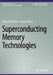 Superconducting Memory Technologies by Ahmedullah Aziz, Shamiul Alam