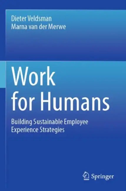 Work for Humans: Building Sustainable Employee Experience Strategies by Dieter Veldsman