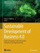 Sustainable Development of Business 4.0: A Path of Transition to the New Quality of Growth of the Digital Economy by Elena G. Popkova