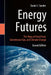Energy Futures: The Story of Fossil Fuel, Greenhouse Gas, and Climate Change by Daniel J. Soeder