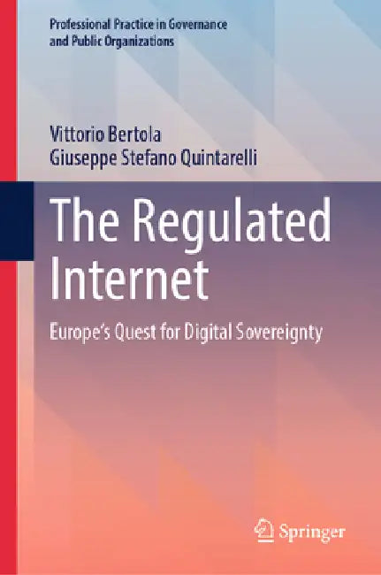 The Regulated Internet: Europe's Quest for Digital Sovereignty by Vittorio Bertola, Stefano Quintarelli