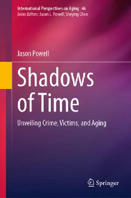 Shadows of Time: Unveiling Crime, Victims, and Aging by Jason Powell