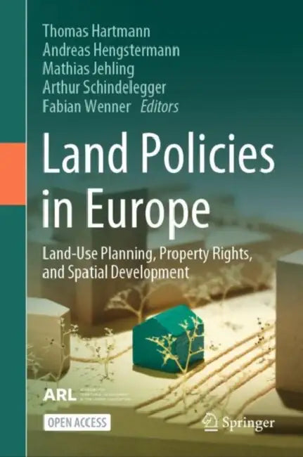 Land Policies in Europe: Land-Use Planning, Property Rights, and Spatial Development by Thomas Hartmann