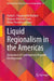Liquid Regionalism in the Americas: An Analysis of Contemporary Regional Developments by Karina L. Pasquariello Mariano