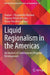 Liquid Regionalism in the Americas: An Analysis of Contemporary Regional Developments by Karina L. Pasquariello Mariano