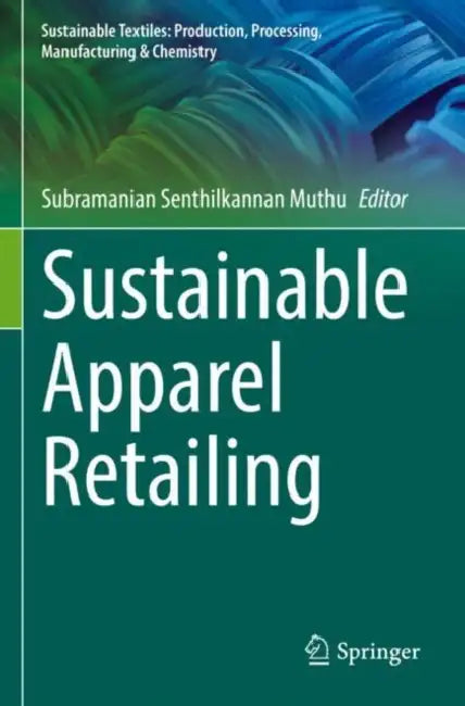 Sustainable Apparel Retailing by Subramanian Senthilkannan Muthu