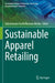 Sustainable Apparel Retailing by Subramanian Senthilkannan Muthu