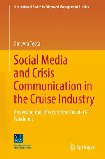 Social Media and Crisis Communication in the Cruise Industry: Analysing the Effects of the Covid-19 Pandemic by Ginevra Testa