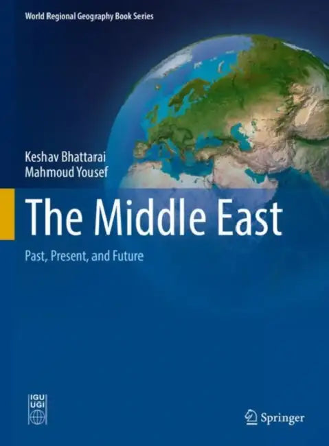 The Middle East: Past, Present, and Future by Keshav Bhattarai