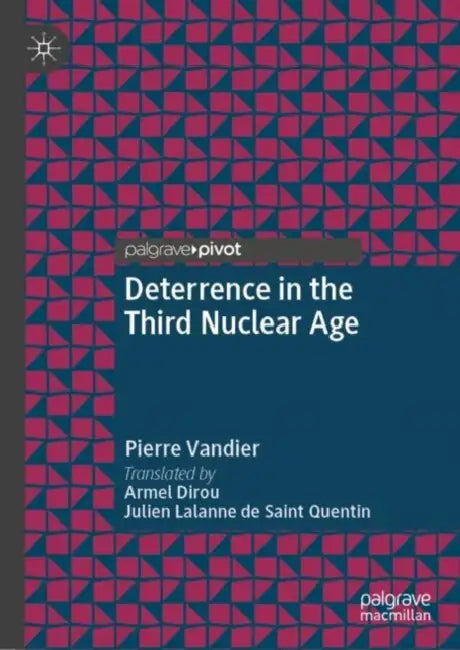 Deterrence in the Third Nuclear Age by Pierre Vandier