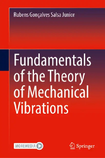 Fundamentals of the Theory of Mechanical Vibrations by Rubens Gonçalves Salsa Junior