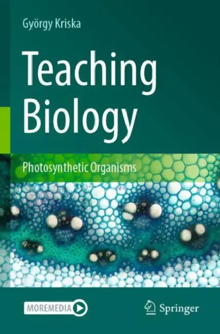 Teaching Biology: Photosynthetic Organisms by György Kriska