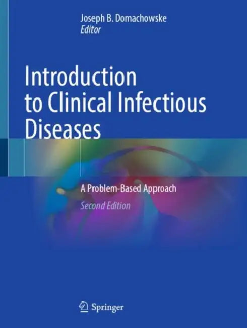 Introduction to Clinical Infectious Diseases: A Problem-Based Approach by Joseph B. Domachowske