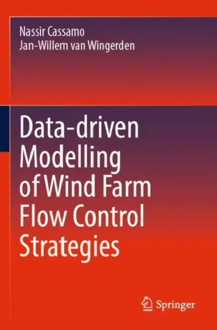 Data-Driven Modelling of Wind Farm Flow Control Strategies by Nassir Cassamo