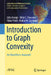 Introduction to Graph Convexity: An Algorithmic Approach by Júlio Araújo, Mitre C. Dourado, Fábio Protti