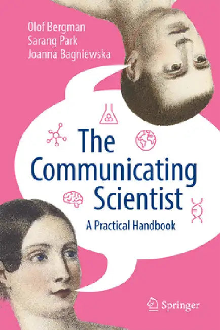 The Communicating Scientist: A Practical Handbook by Bergman, Olle