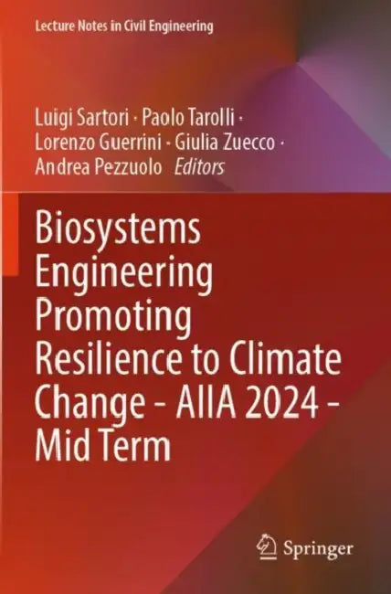 Biosystems Engineering Promoting Resilience To Climate Change Aiia 2024 Midterm Conference by Luigi Sartori