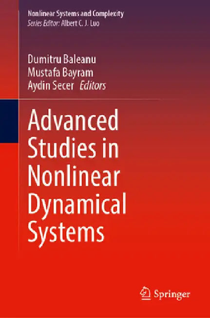Advanced Studies in Nonlinear Dynamical Systems by Dumitru Baleanu