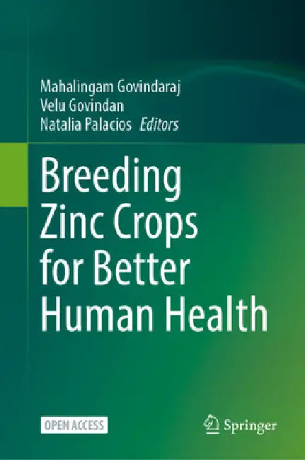 Breeding Zinc Crops for Better Human Health by Mahalingam Govindaraj