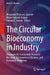 The Circular Bioeconomy in Industry: Strategies for Sustainable Resource Recovery, Environmental Balance, and Ecosystem Protection by Alexander Meneses-Jácome, Ulrike Schmid-Staiger, Tatiana C. Guarín C.