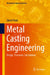 Metal Casting Engineering: Design, Processes, Calculations by Zainul Huda