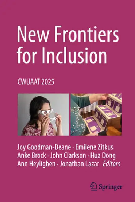 New Frontiers for Inclusion: Cwuaat 2025 by Joy Goodman-Deane, Emilene Zitkus, Anke Brock