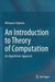 An Introduction to Theory of Computation: An Algorithmic Approach by Mitsunori Ogihara