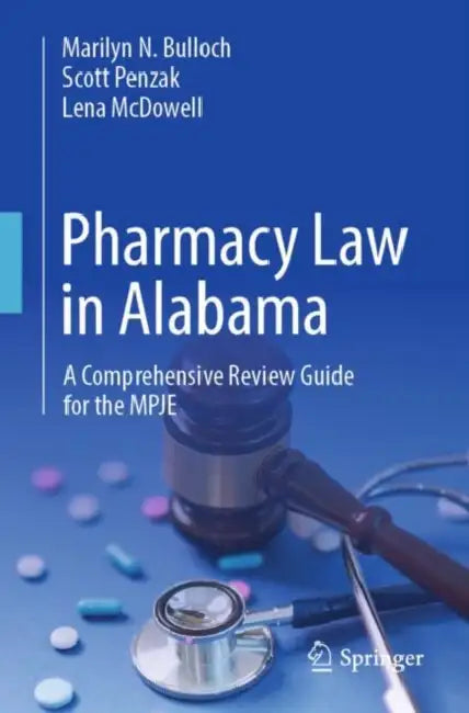 Pharmacy Law in Alabama: A Comprehensive Review Guide for the Mpje by Marilyn N. Bulloch