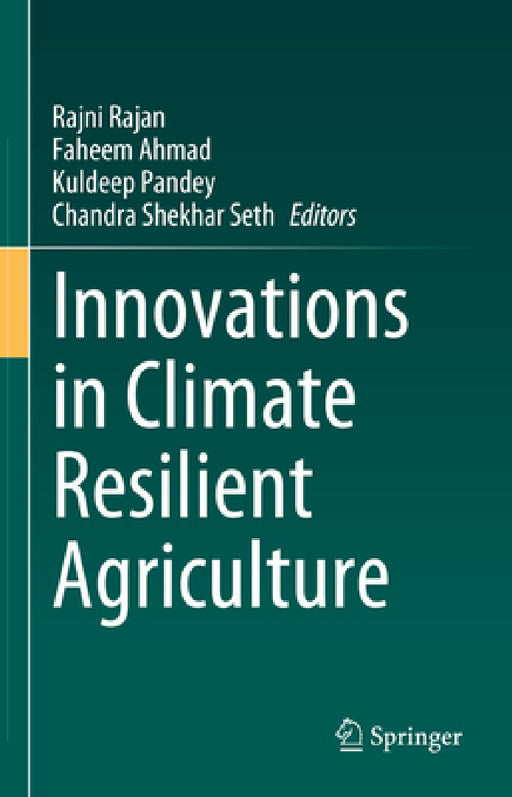 Innovations in Climate Resilient Agriculture by Rajni Rajan, Faheem Ahmad, Kuldeep Pandey