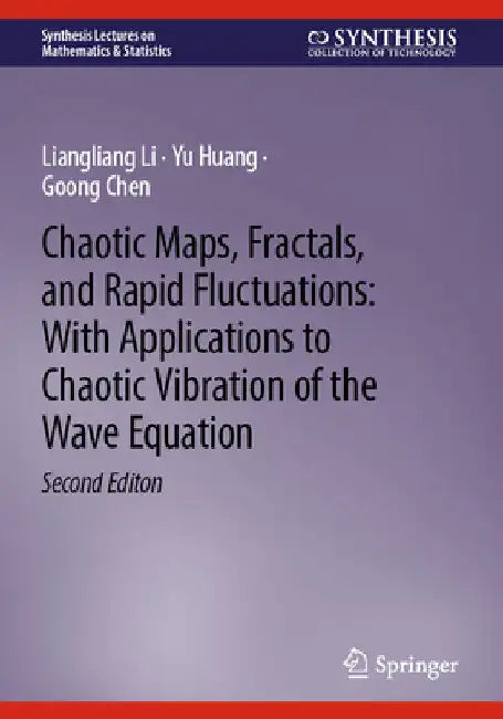 Chaotic Maps, Fractals, and Rapid Fluctuations: With Applications to Chaotic Vibration of the Wave Equation by Li, Liangliang