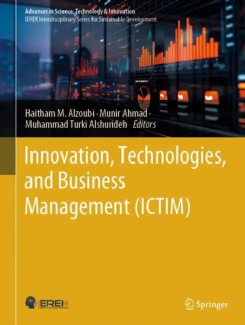 Innovation, Technologies, and Business Management (ICTIM) by Haitham M. Alzoubi