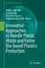 Innovative Approaches to Handle Plastic Waste and Foster Bio-Based Plastics Production by Walter Leal Filho, Jelena Barbir, Nhan Huu Nguyen