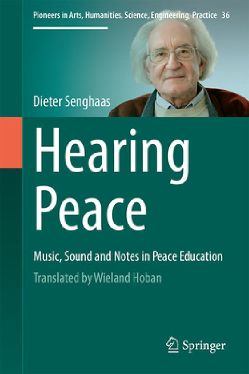 Hearing Peace: Music, Sound and Notes in Peace Education by Dieter Senghaas