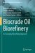 Biocrude Oil Biorefinery: An Emerging Biorefining Approach by Mohammad Aslam