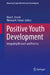 Positive Youth Development: Integrating Research and Practice by Mary E. Arnold